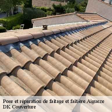 Pose et réparation de faîtage et faîtière  aigueze-30760 DK Couverture 